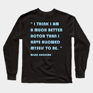 QUOTE milan kundera by chakibium Long Sleeve T-Shirt